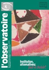 Institution, alternatives : faut-il choisir ?